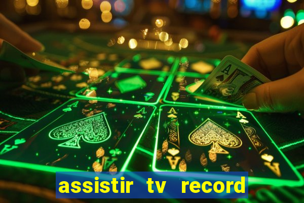 assistir tv record ao vivo